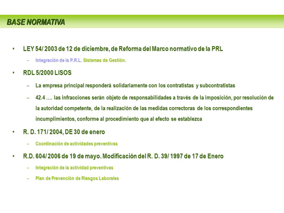 BASE NORMATIVA LEY 54/ 2003 de 12 de diciembre, de Reforma del Marco normativo de la PRL. Integración de la P.R.L. Sistemas de Gestión.