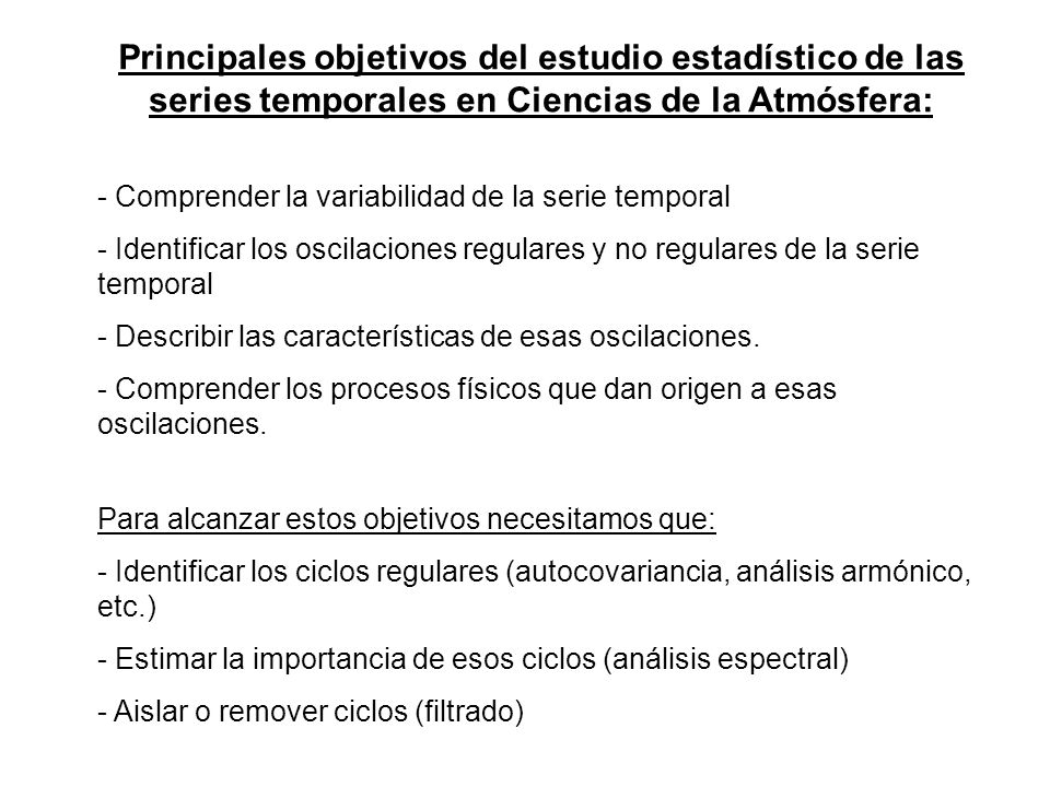 Principales objetivos del estudio estadístico de las series temporales en Ciencias de la Atmósfera: