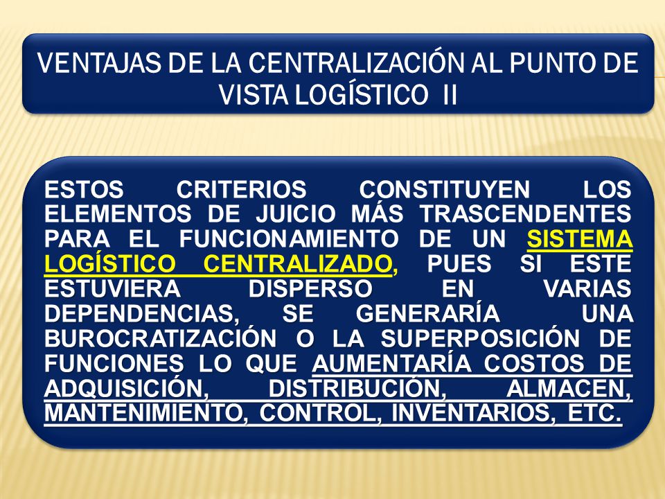 VENTAJAS DE LA CENTRALIZACIÓN AL PUNTO DE VISTA LOGÍSTICO II
