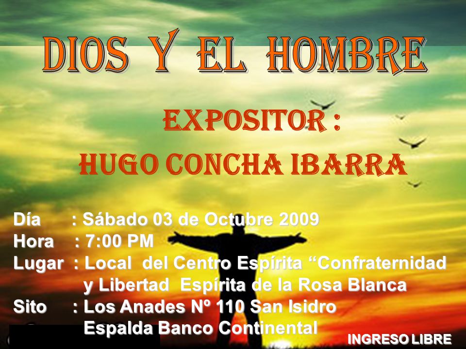 Hugo Concha Ibarra DIOS Y EL HOMBRE Expositor :