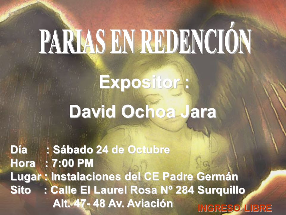 David Ochoa Jara Expositor : PARIAS EN REDENCIÓN