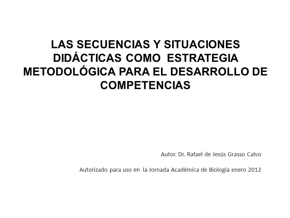 LAS SECUENCIAS Y SITUACIONES DIDÁCTICAS COMO ESTRATEGIA METODOLÓGICA PARA EL DESARROLLO DE COMPETENCIAS