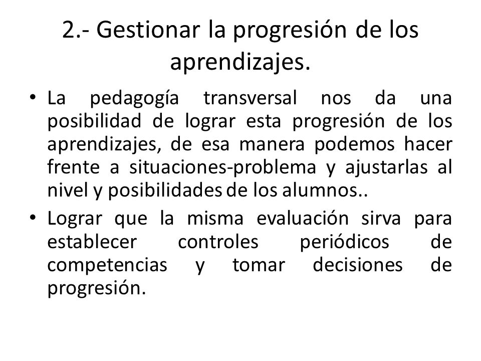 2.- Gestionar la progresión de los aprendizajes.
