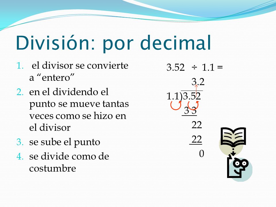 División: por decimal el divisor se convierte a entero