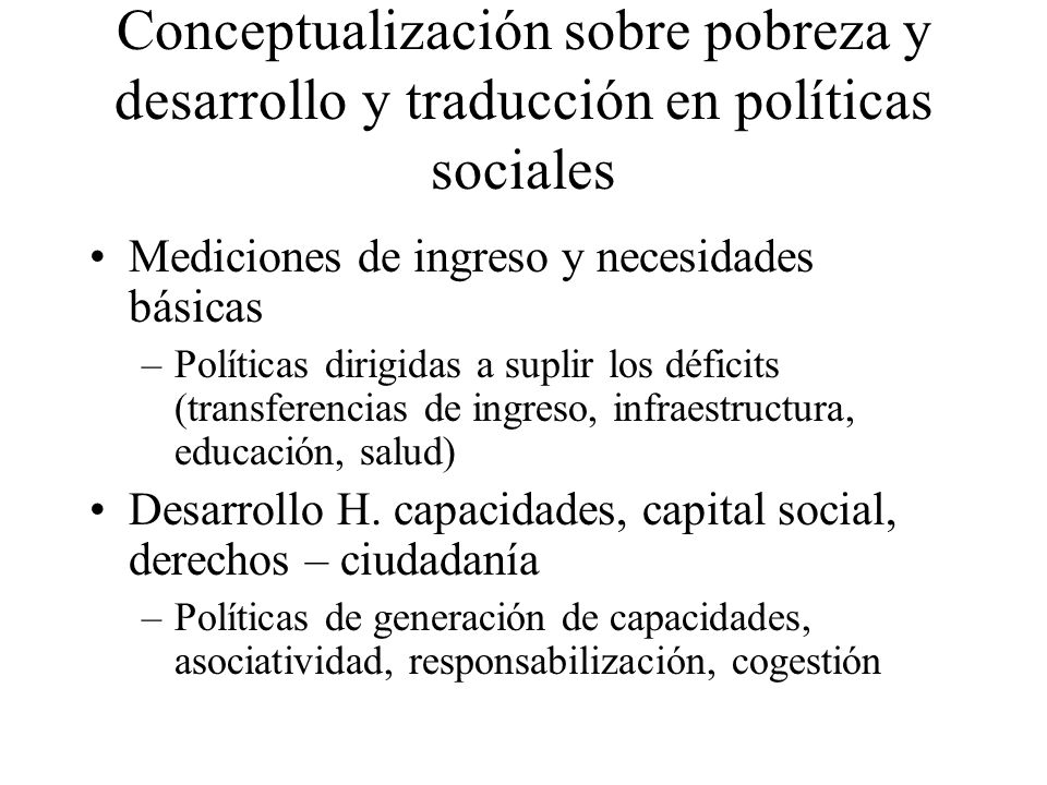 Conceptualización sobre pobreza y desarrollo y traducción en políticas sociales