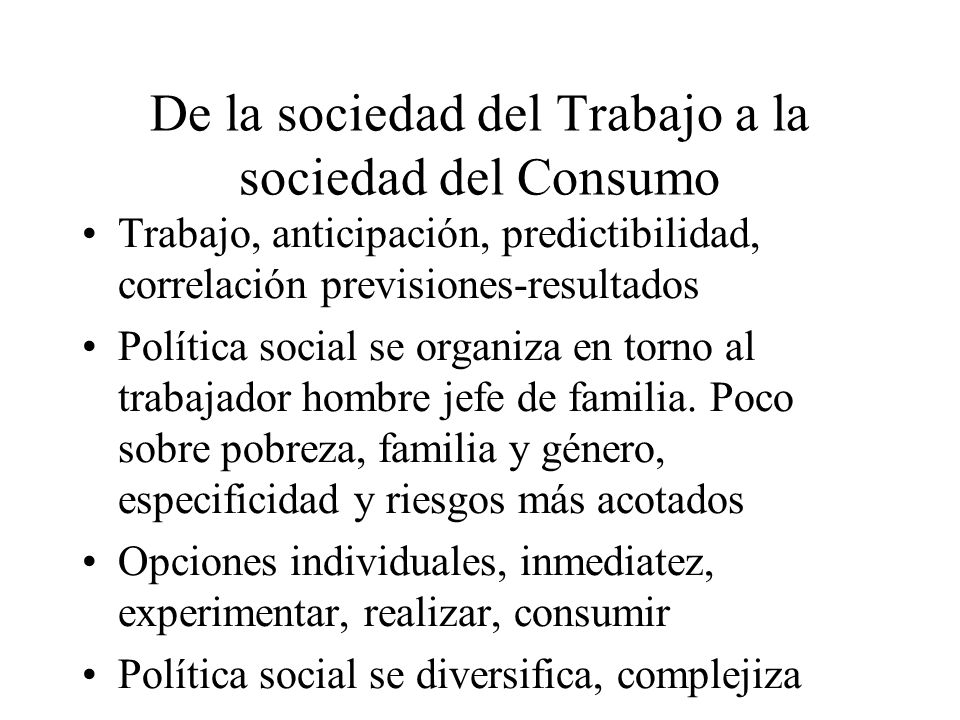 De la sociedad del Trabajo a la sociedad del Consumo