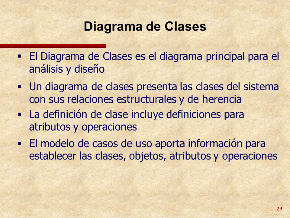 Diagrama de Clases El Diagrama de Clases es el diagrama principal para el análisis y diseño.
