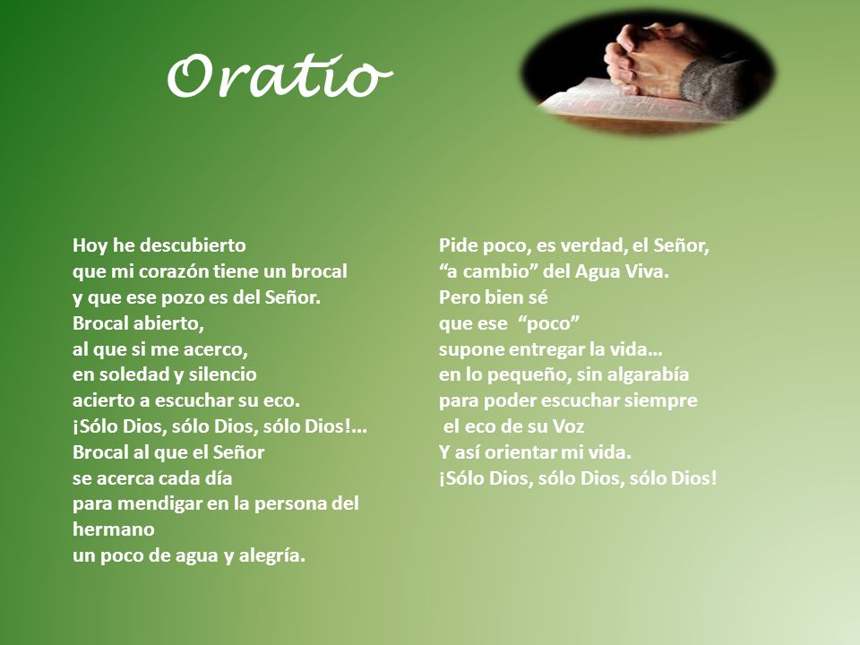 Oratio Hoy he descubierto que mi corazón tiene un brocal