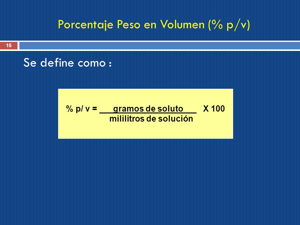 Porcentaje Peso en Volumen (% p/v)