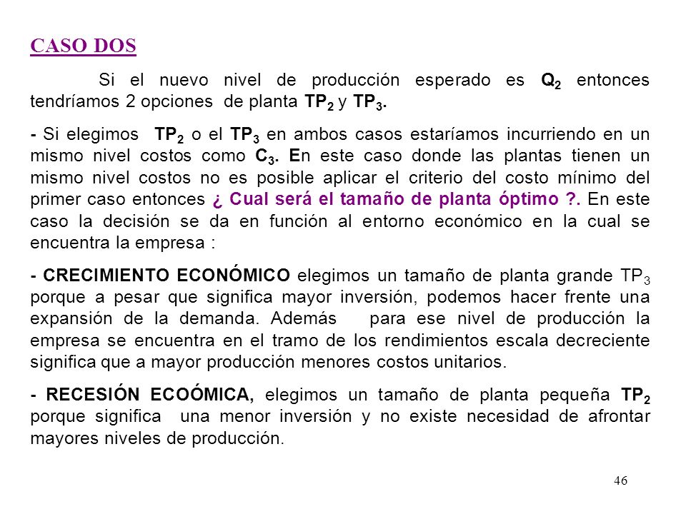 CASO DOS Si el nuevo nivel de producción esperado es Q2 entonces tendríamos 2 opciones de planta TP2 y TP3.