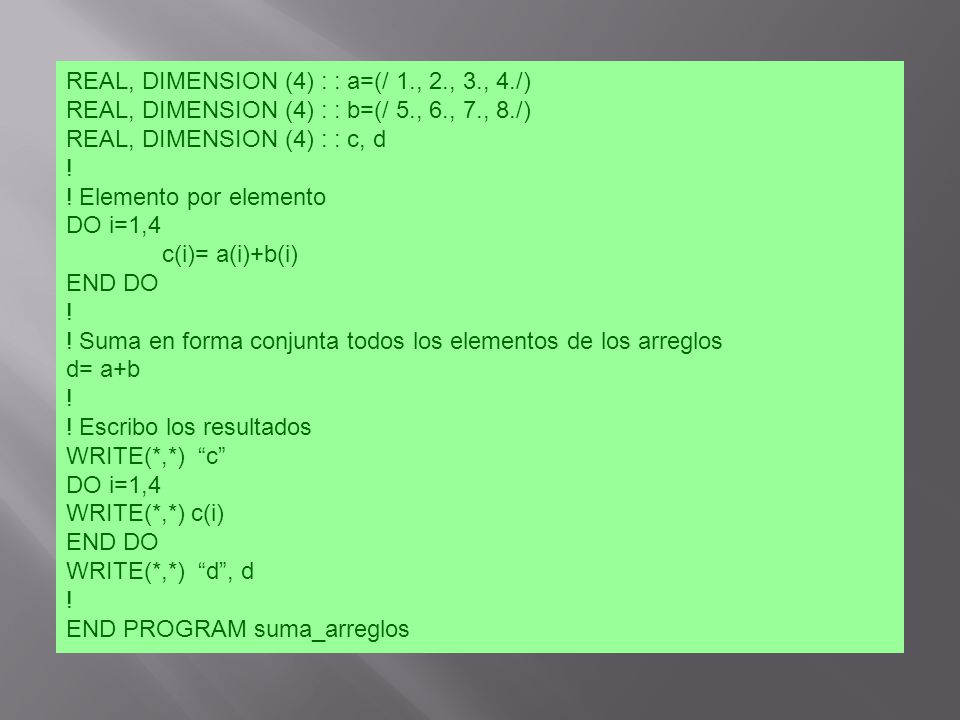 REAL, DIMENSION (4) : : a=(/ 1., 2., 3., 4./)