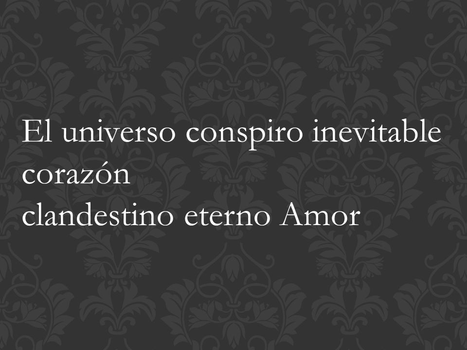 El universo conspiro inevitable corazón