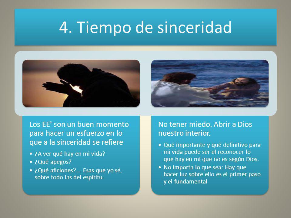 4. Tiempo de sinceridad Los EE son un buen momento para hacer un esfuerzo en lo que a la sinceridad se refiere.