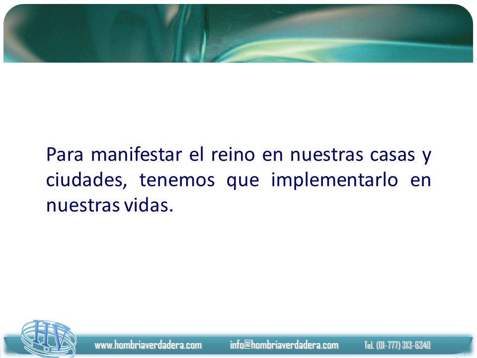 Para manifestar el reino en nuestras casas y ciudades, tenemos que implementarlo en nuestras vidas.