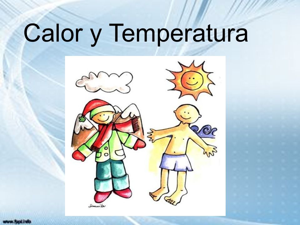 Calor y Temperatura Calor y Temperatura