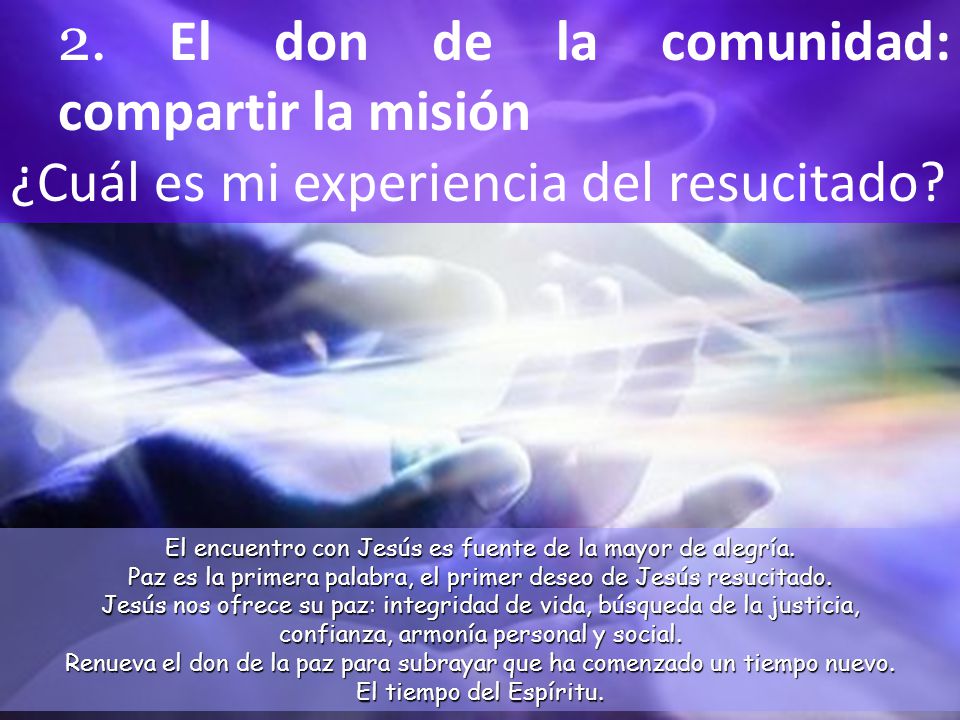 El encuentro con Jesús es fuente de la mayor de alegría.