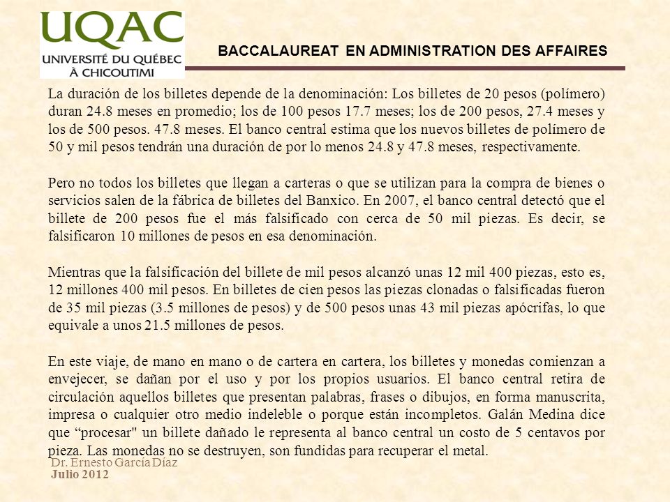 La duración de los billetes depende de la denominación: Los billetes de 20 pesos (polímero) duran 24.8 meses en promedio; los de 100 pesos 17.7 meses; los de 200 pesos, 27.4 meses y los de 500 pesos meses. El banco central estima que los nuevos billetes de polímero de 50 y mil pesos tendrán una duración de por lo menos 24.8 y 47.8 meses, respectivamente.