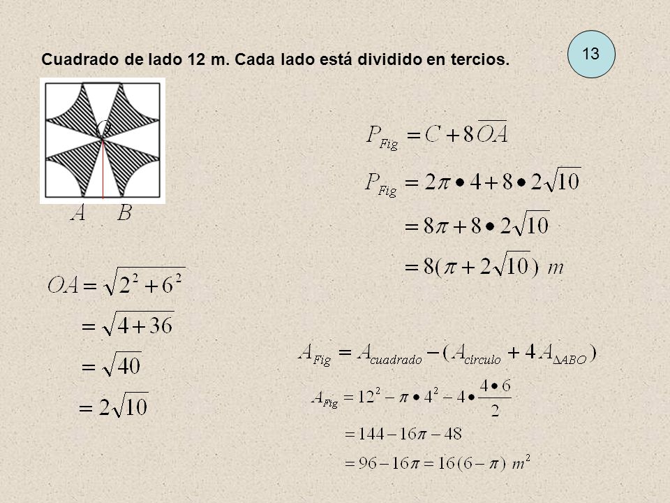 13 Cuadrado de lado 12 m. Cada lado está dividido en tercios.