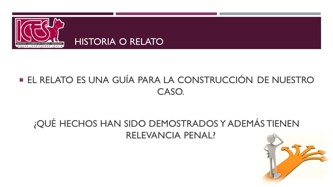 EL RELATO ES UNA GUÍA PARA LA CONSTRUCCIÓN DE NUESTRO CASO.