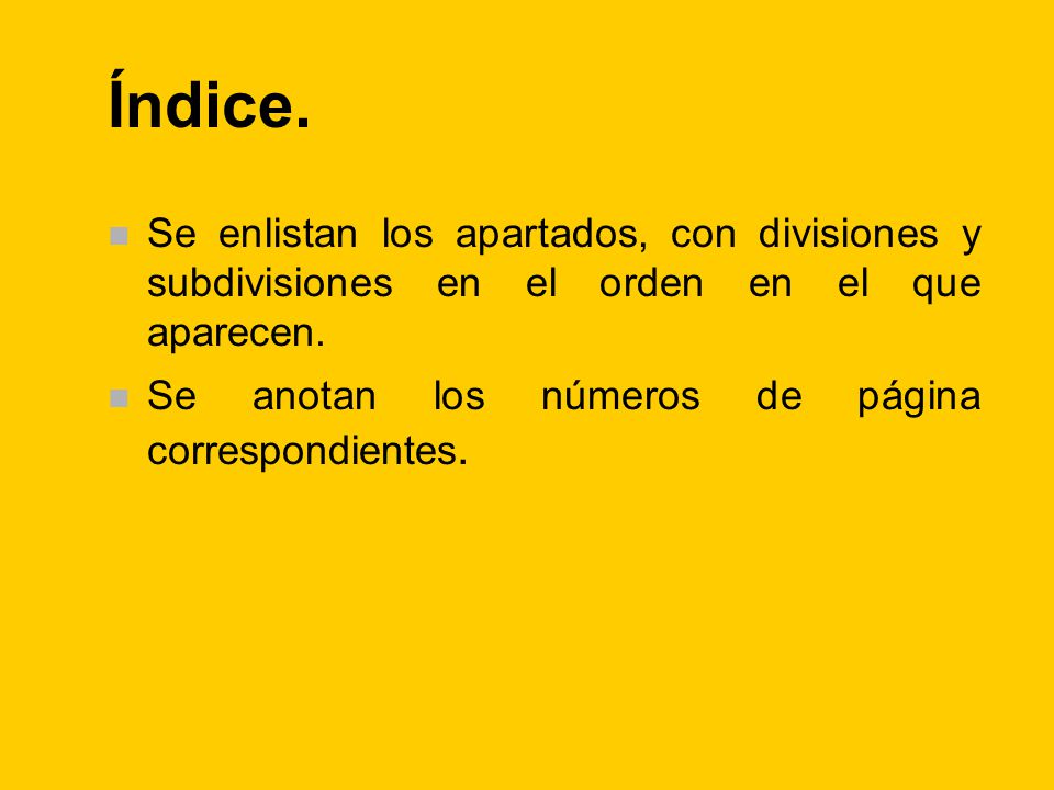 Índice. Se enlistan los apartados, con divisiones y subdivisiones en el orden en el que aparecen.
