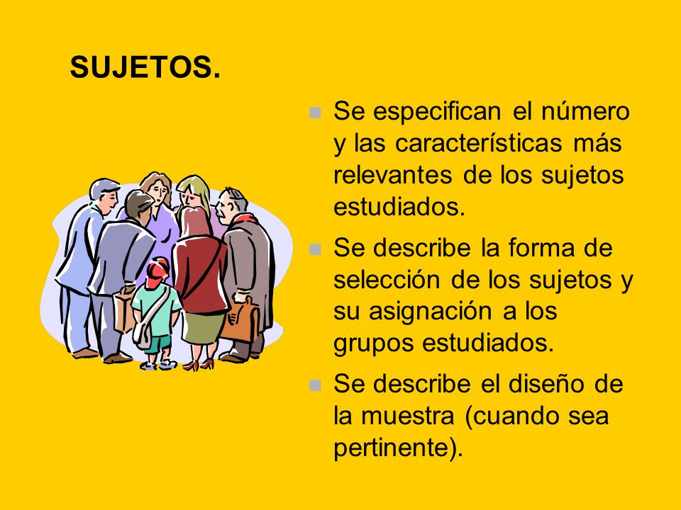 SUJETOS. Se especifican el número y las características más relevantes de los sujetos estudiados.