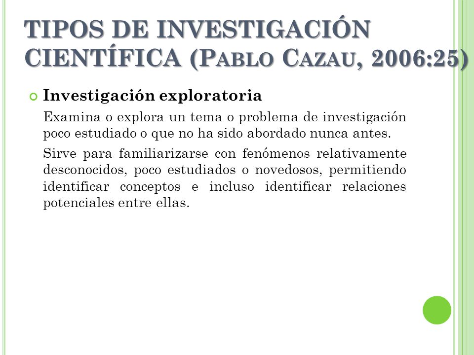 TIPOS DE INVESTIGACIÓN CIENTÍFICA (Pablo Cazau, 2006:25)