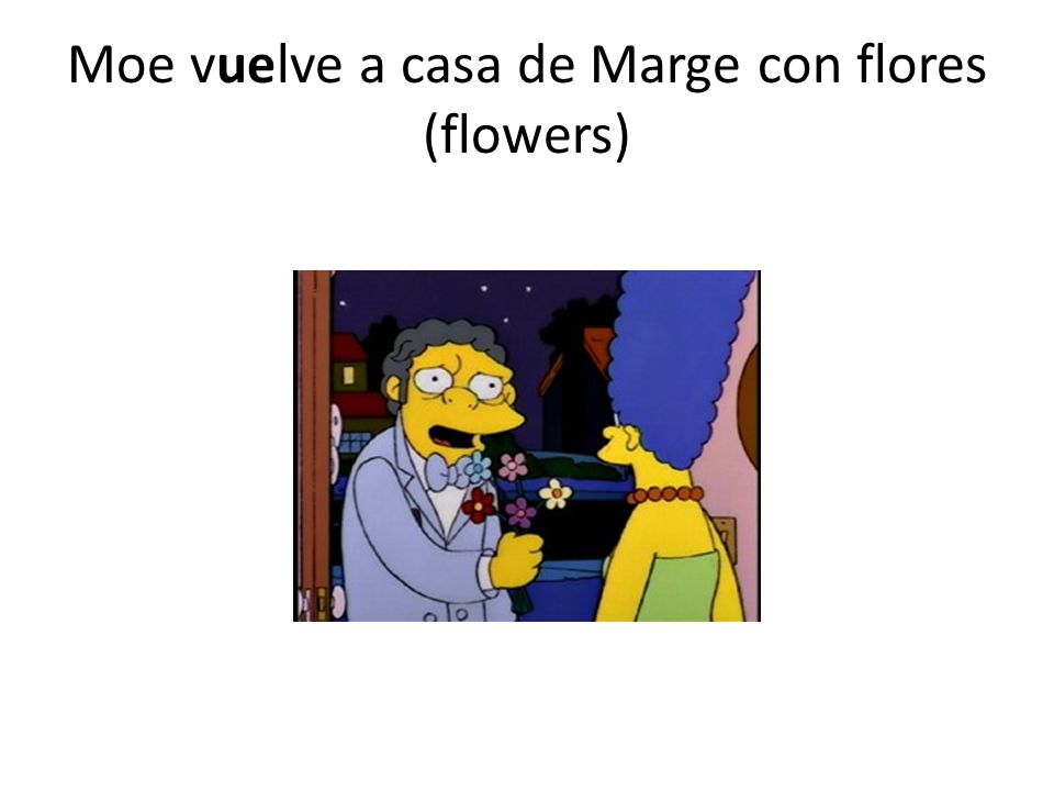 Moe vuelve a casa de Marge con flores (flowers)