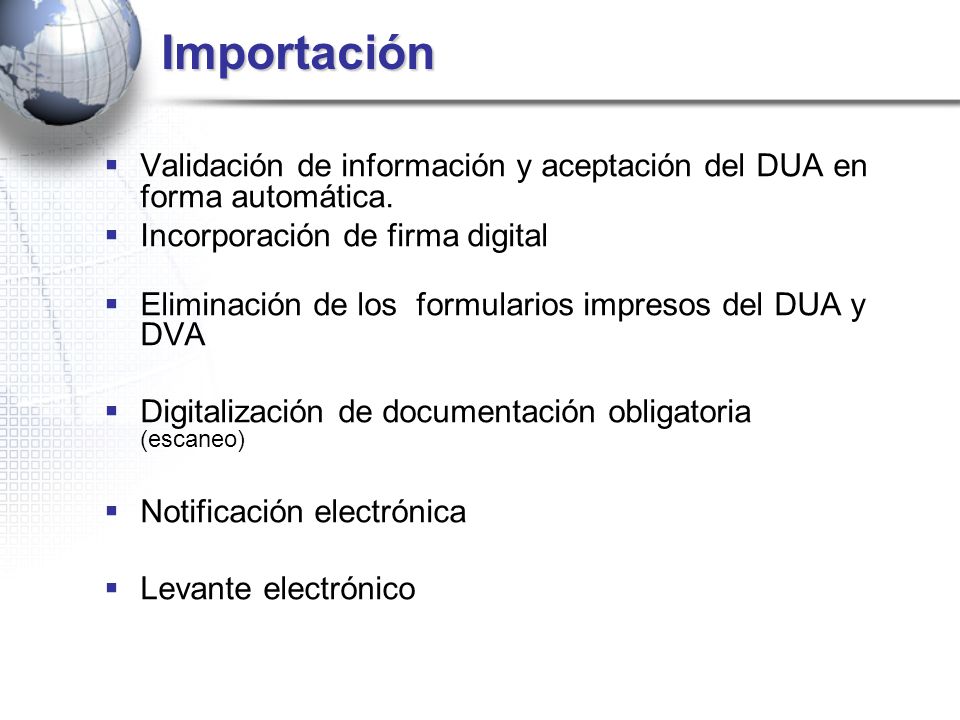Importación Validación de información y aceptación del DUA en forma automática. Incorporación de firma digital.