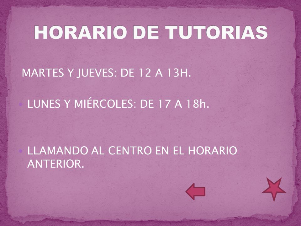HORARIO DE TUTORIAS MARTES Y JUEVES: DE 12 A 13H.