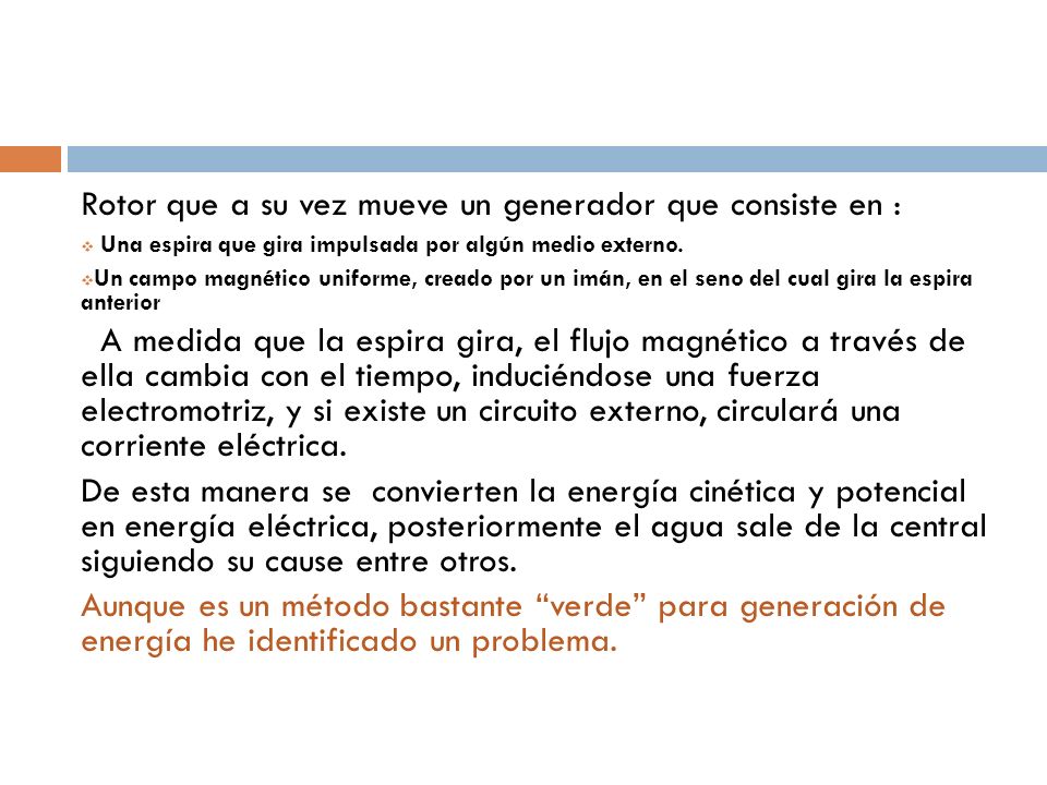 Rotor que a su vez mueve un generador que consiste en :