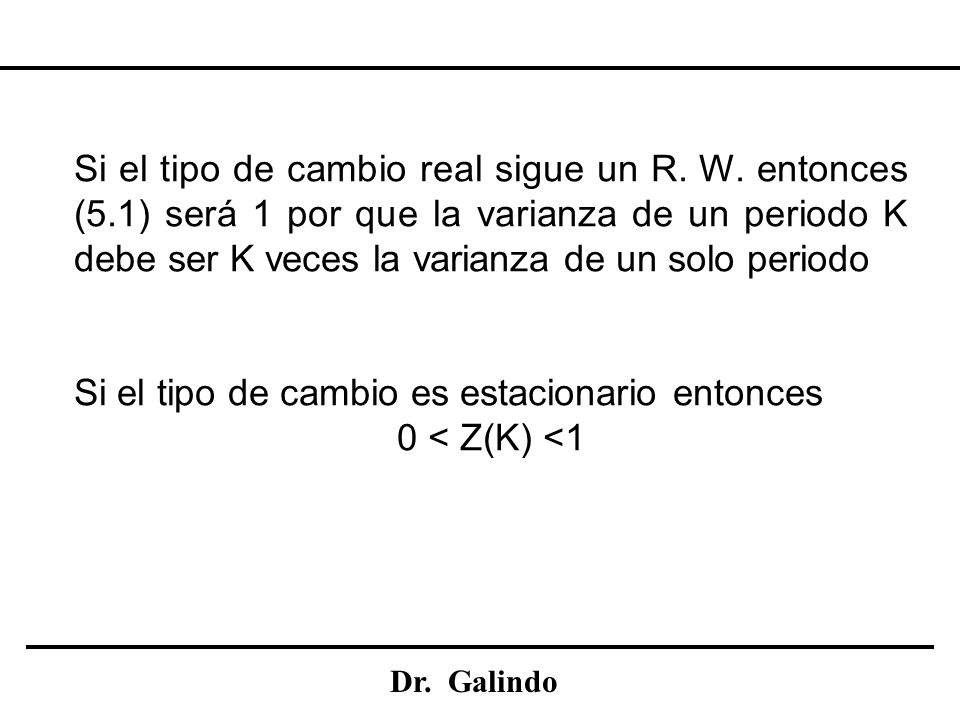 Si el tipo de cambio es estacionario entonces 0 < Z(K) <1