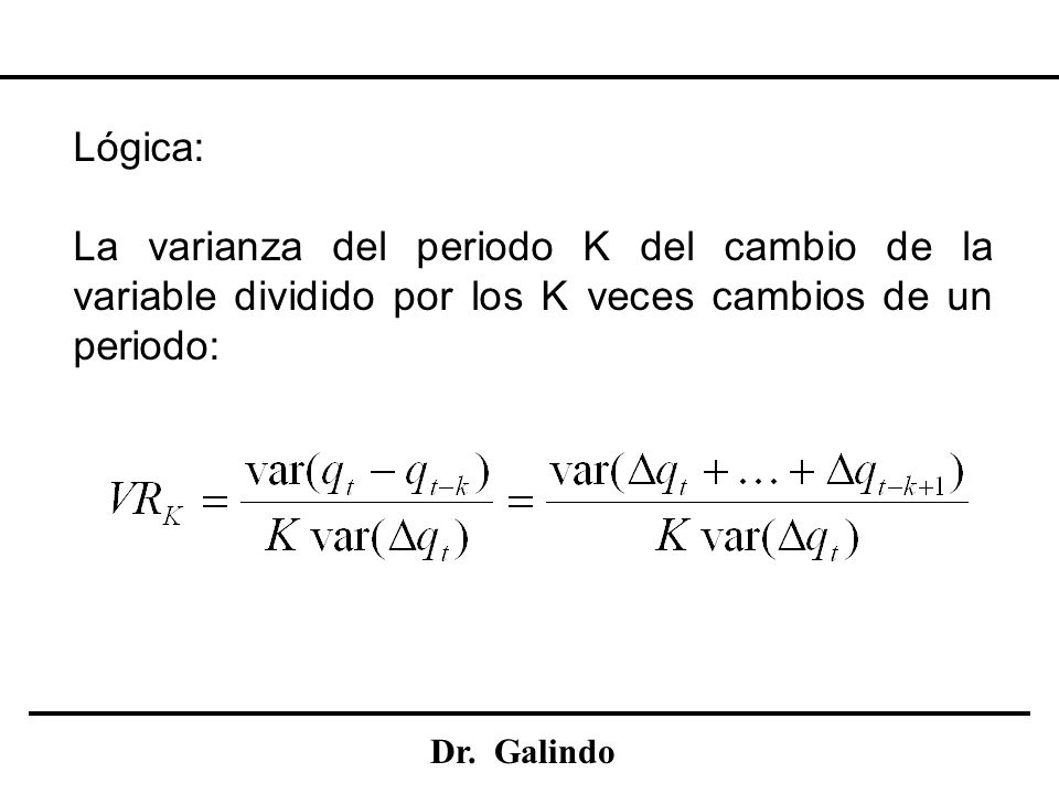 Lógica: La varianza del periodo K del cambio de la variable dividido por los K veces cambios de un periodo: