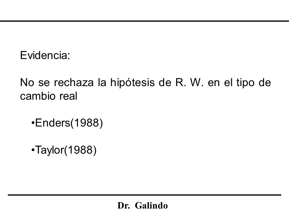 No se rechaza la hipótesis de R. W. en el tipo de cambio real