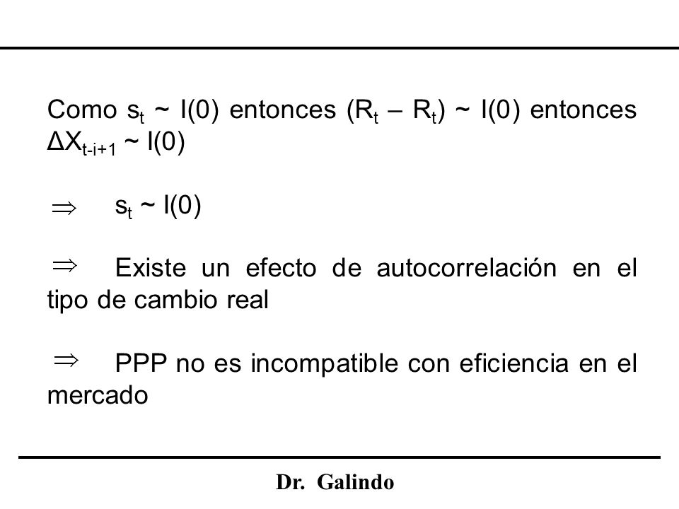 Como st ~ I(0) entonces (Rt – Rt) ~ I(0) entonces ΔXt-i+1 ~ I(0)