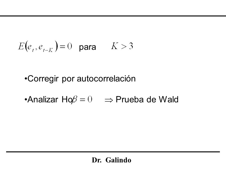 Corregir por autocorrelación Analizar Ho:  Prueba de Wald