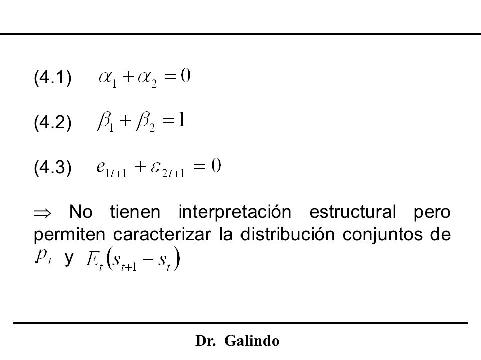 (4.1) (4.2) (4.3)  No tienen interpretación estructural pero permiten caracterizar la distribución conjuntos de . y.