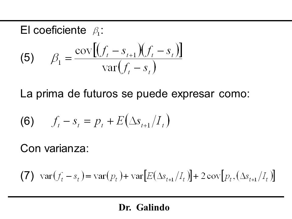 La prima de futuros se puede expresar como: (6) Con varianza: (7)