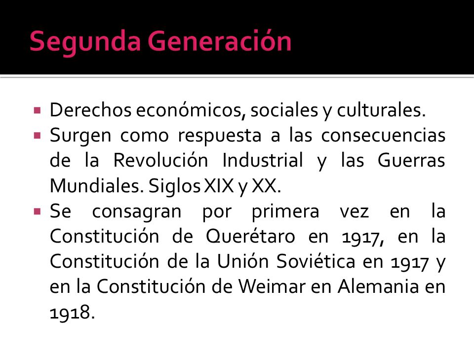 Segunda Generación Derechos económicos, sociales y culturales.