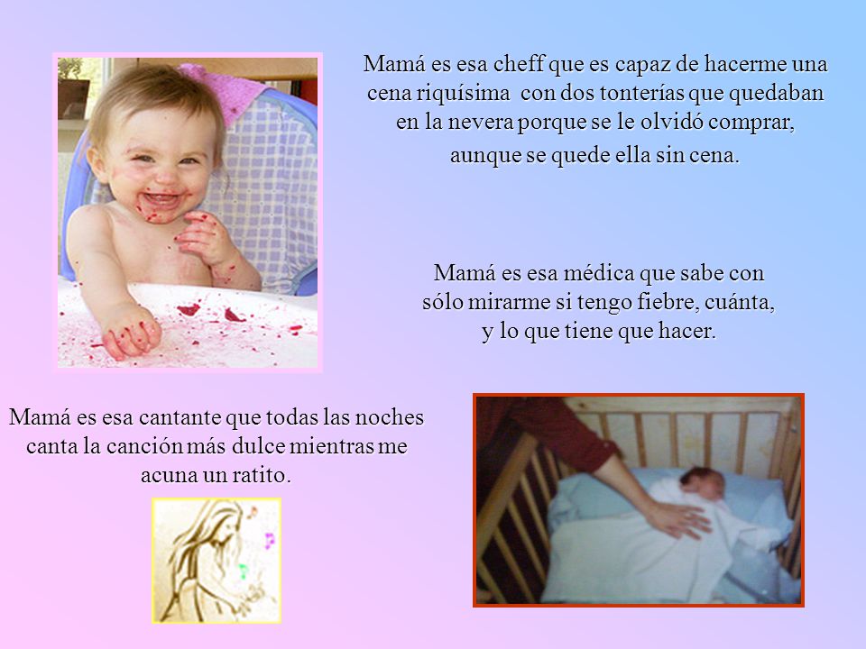 Mamá es esa cheff que es capaz de hacerme una cena riquísima con dos tonterías que quedaban en la nevera porque se le olvidó comprar, aunque se quede ella sin cena.