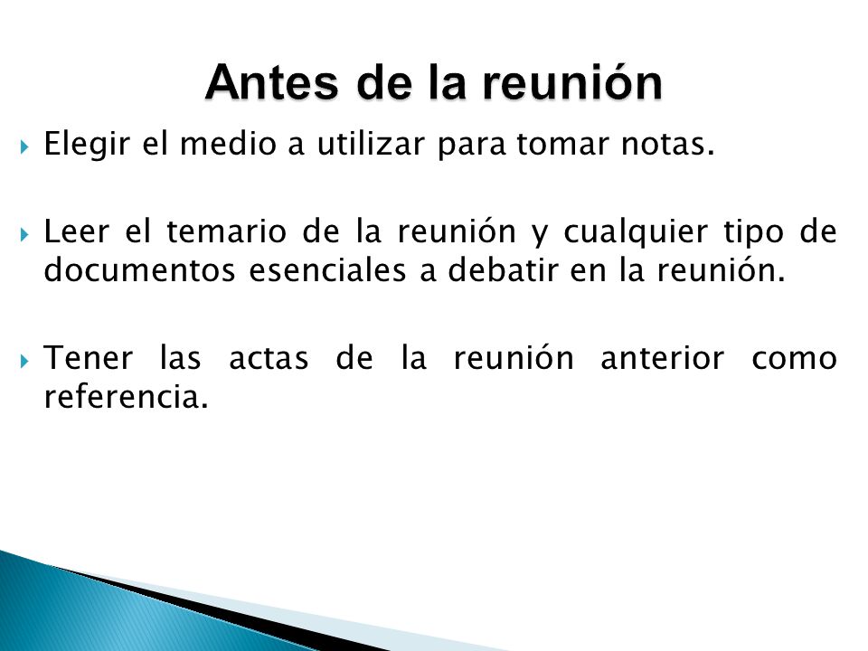 Antes de la reunión Elegir el medio a utilizar para tomar notas.