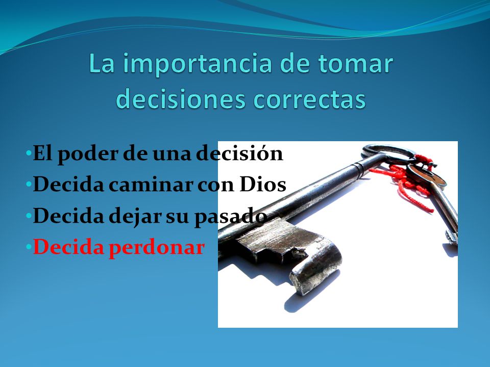 La importancia de tomar decisiones correctas