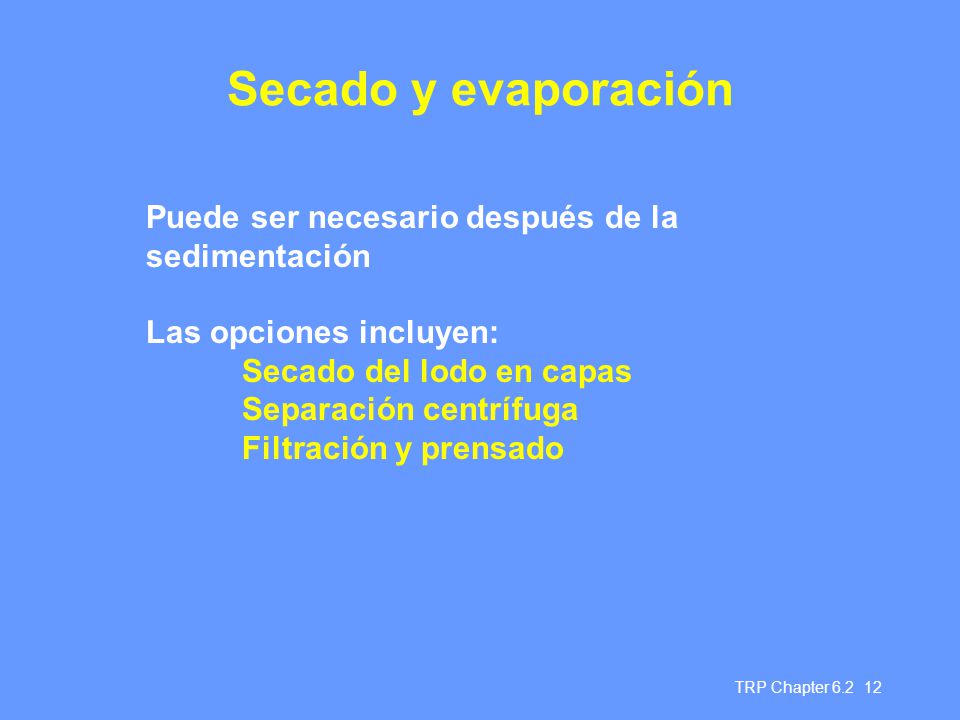 Secado y evaporación Puede ser necesario después de la sedimentación