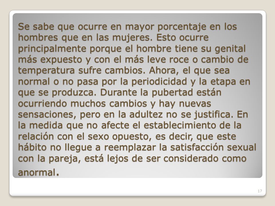 Se sabe que ocurre en mayor porcentaje en los hombres que en las mujeres.