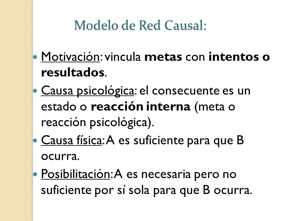 Modelo de Red Causal: Motivación: vincula metas con intentos o resultados.