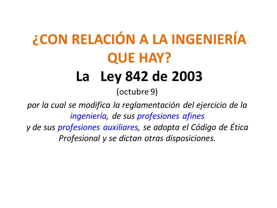 ¿Con relación a la ingeniería que hay La Ley 842 de 2003