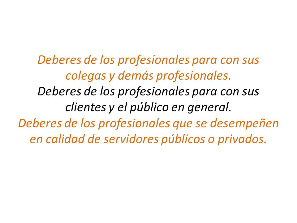 Deberes de los profesionales para con sus colegas y demás profesionales.