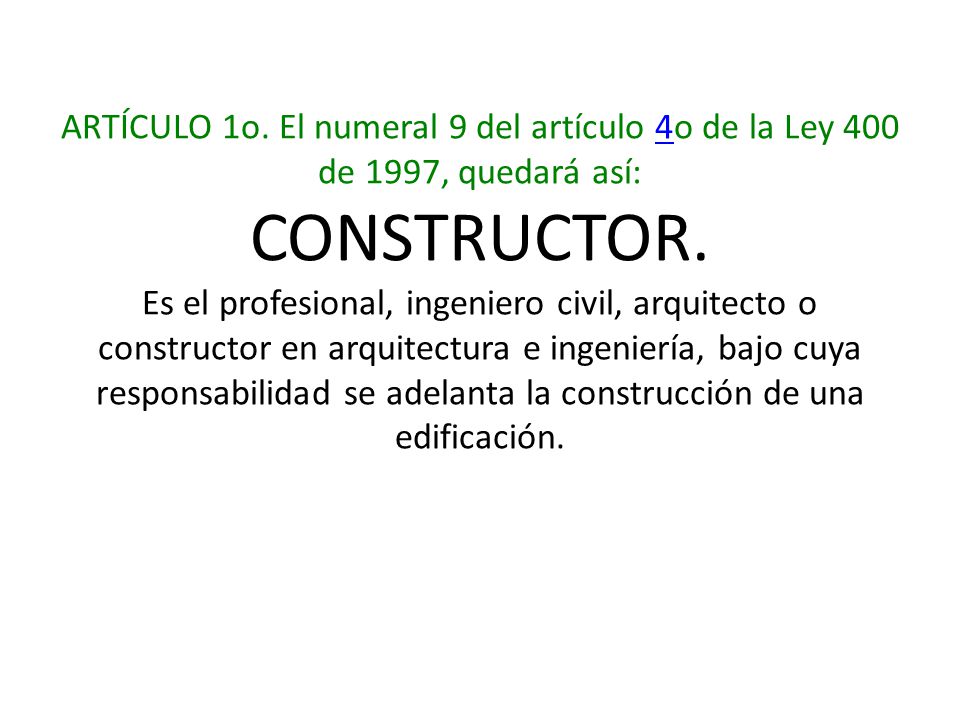 ARTÍCULO 1o. El numeral 9 del artículo 4o de la Ley 400 de 1997, quedará así: CONSTRUCTOR.