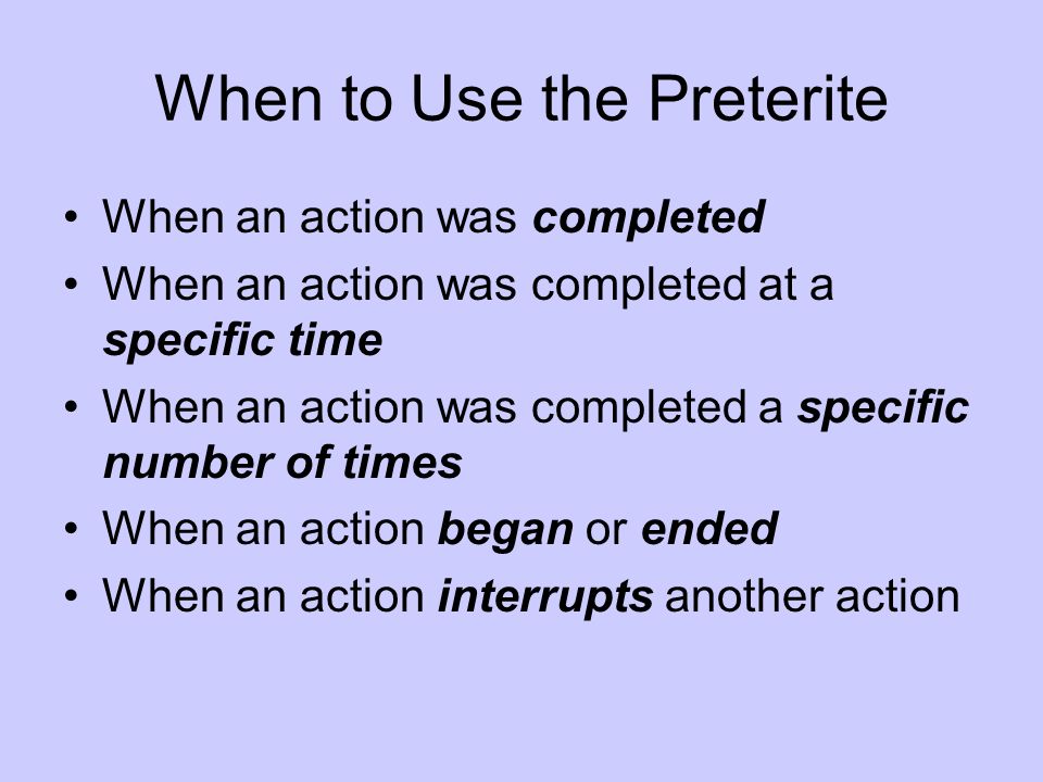 When to Use the Preterite