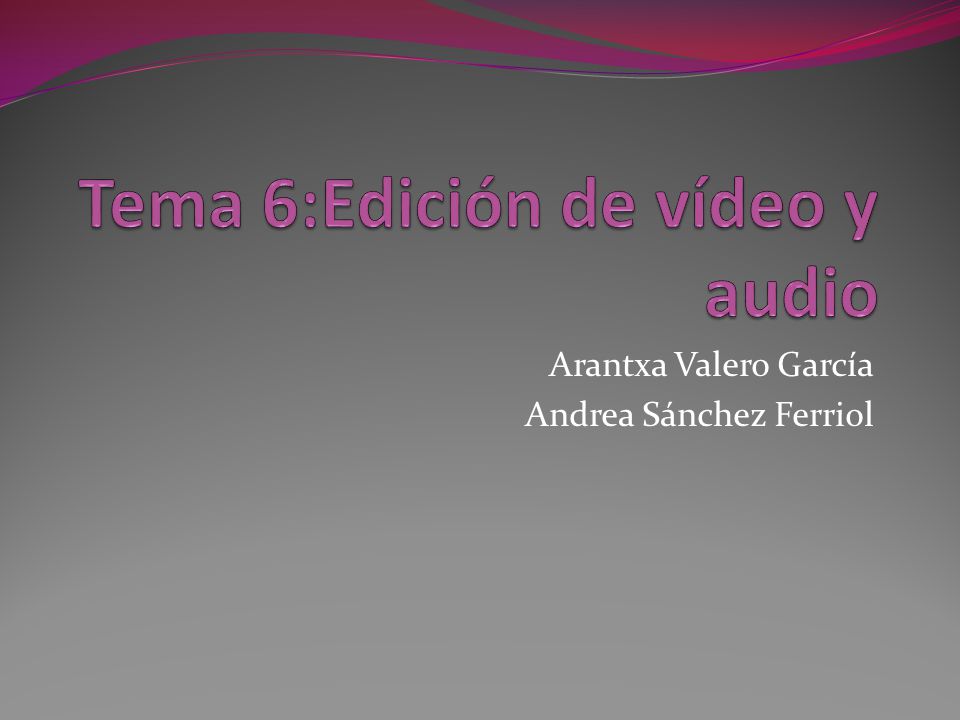 Tema 6:Edición de vídeo y audio