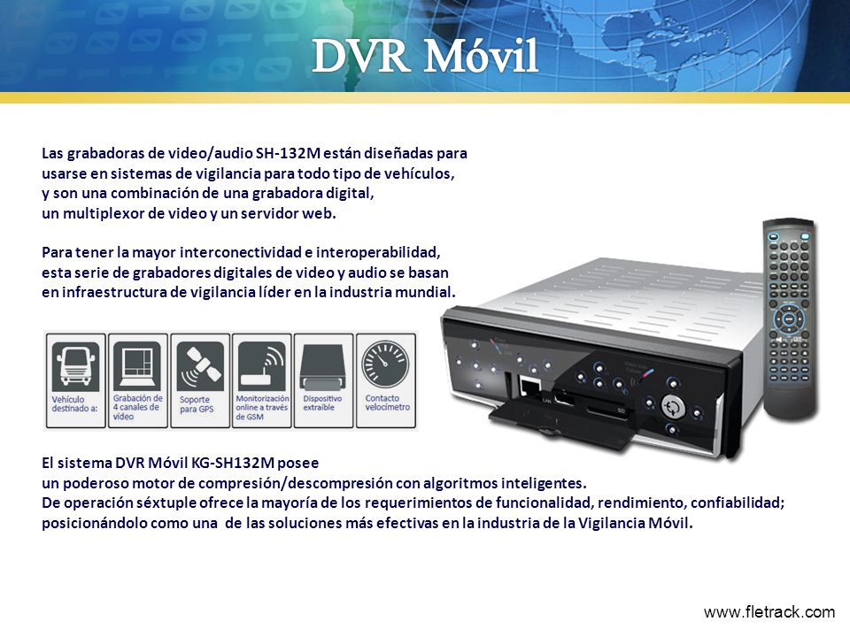 DVR Móvil Las grabadoras de video/audio SH-132M están diseñadas para usarse en sistemas de vigilancia para todo tipo de vehículos,